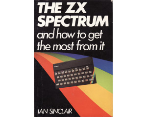 The ZX Spectrum and How to Get the Most From It